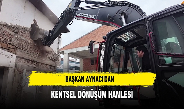 Başkan Aynacı'dan Kentsel Dönüşüm Hamlesi