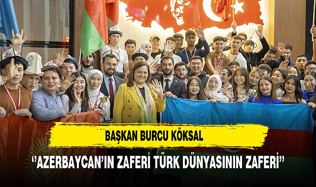 Başkan Burcu Köksal ‘’Azerbaycan’ın Zaferi Türk Dünyasının Zaferi’’