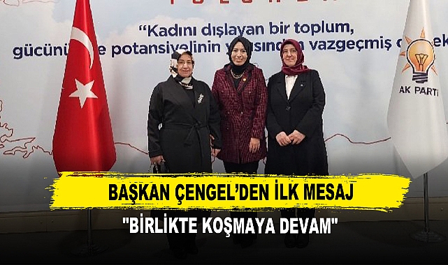 Başkan Çengel’den İlk Mesaj "Birlikte Koşmaya Devam"