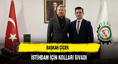 Başkan Çiçek İstihdam İçin Kolları Sıvadı