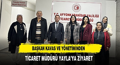 Başkan Kavas ve Yönetiminden Ticaret Müdürü Yayla’ya Ziyaret