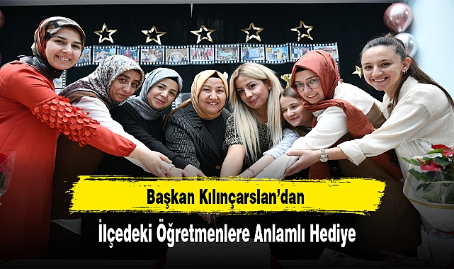 Başkan Kılınçarslan'dan İlçedeki Öğretmenlere Anlamlı Hediye