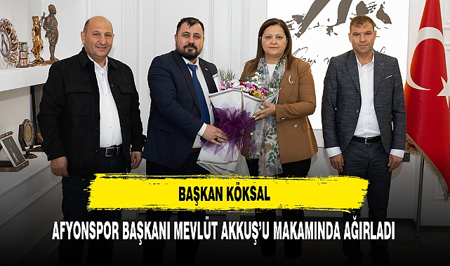 Başkan Köksal, Afyonspor Başkanı Mevlüt Akkuş’u Makamında Ağırladı