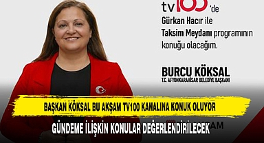 Başkan Köksal Bu Akşam Tv100 Kanalına Konuk Oluyor