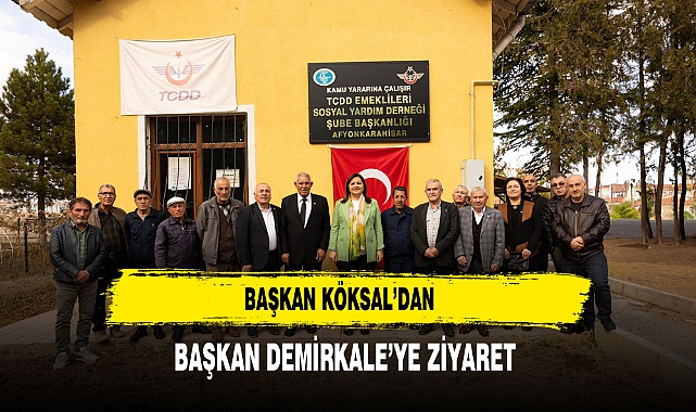 Başkan Köksal’dan Başkan Demirkale’ye Ziyaret