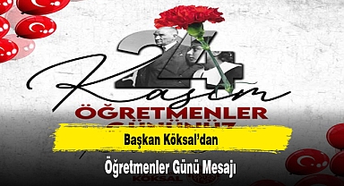 Başkan Köksal’dan Öğretmenler Günü Mesajı