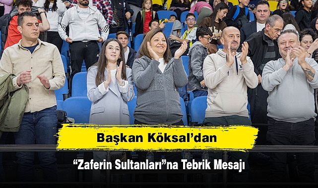Başkan Köksal’dan “Zaferin Sultanları”na Tebrik Mesajı