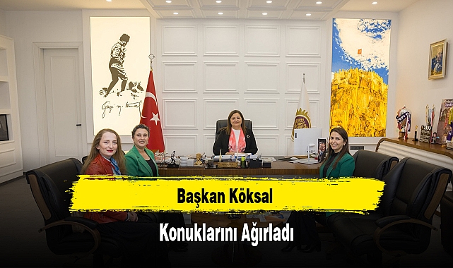 Başkan Köksal Konuklarını Ağırladı