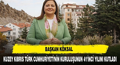 BAŞKAN KÖKSAL KUZEY KIBRIS TÜRK CUMHURİYETİ'NİN KURULUŞUNUN 41'İNCİ YILINI KUTLADI