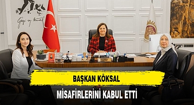 BAŞKAN KÖKSAL MİSAFİRLERİNİ KABUL ETTİ