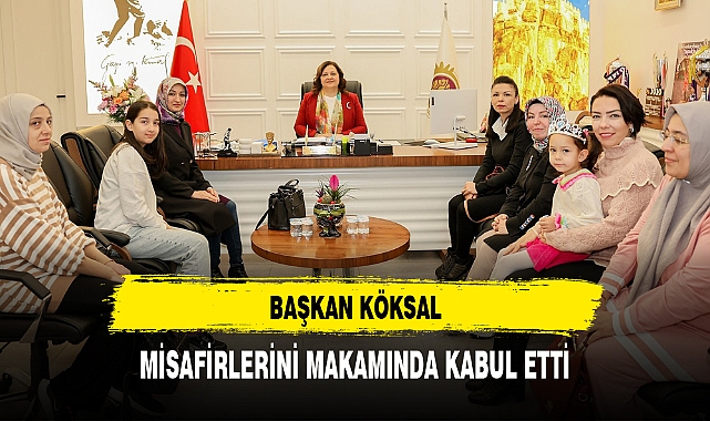 BAŞKAN KÖKSAL MİSAFİRLERİNİ MAKAMINDA KABUL ETTİ