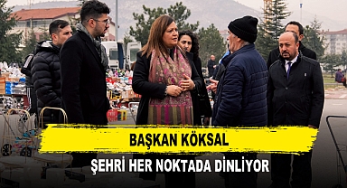 Başkan Köksal Şehri Her Noktada Dinliyor