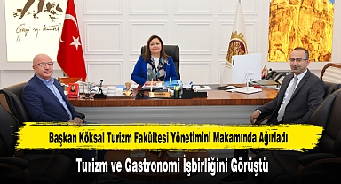 Başkan Köksal Turizm Fakültesi Yönetimini Makamında Ağırladı