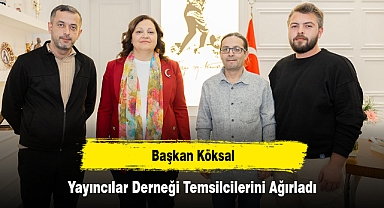 Başkan Köksal, Yayıncılar Derneği Temsilcilerini Ağırladı