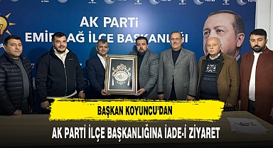 Başkan Koyuncu’dan Ak Parti İlçe Başkanlığına İade-İ Ziyaret