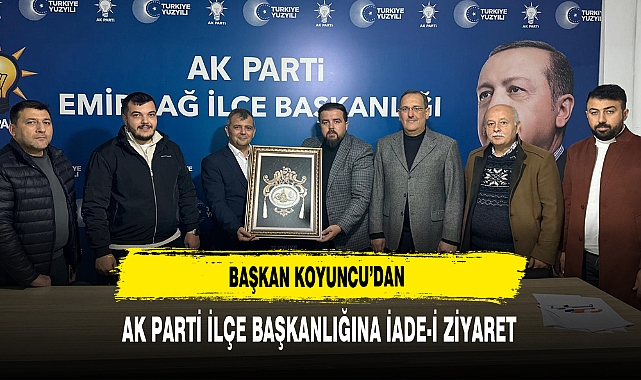 Başkan Koyuncu’dan Ak Parti İlçe Başkanlığına İade-İ Ziyaret