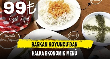 BAŞKAN KOYUNCU'DAN HALKA EKONOMİK MENÜ