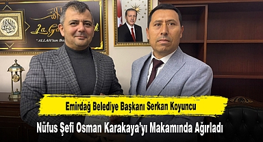Başkan Koyuncu Nüfus Şefi Osman Karakaya’yı Makamında Ağırladı