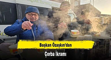 Başkan Özaşkın’dan Çorba İkramı
