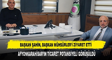Başkan Şahin, Başkan Mühsürler’i Ziyaret Etti