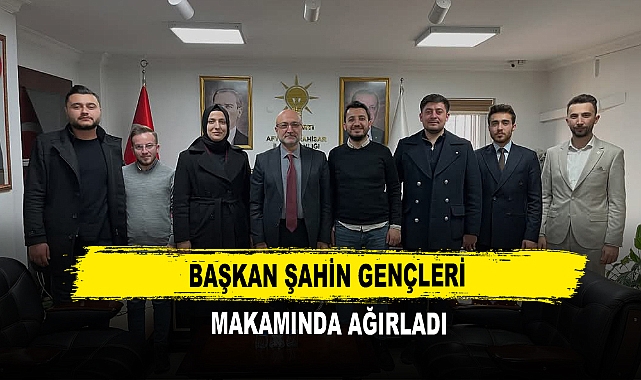 Başkan Şahin Gençleri Makamında Ağırladı