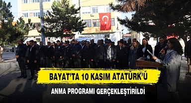 Bayat’ta 10 Kasım Atatürk’ü Anma Programı Gerçekleştirildi
