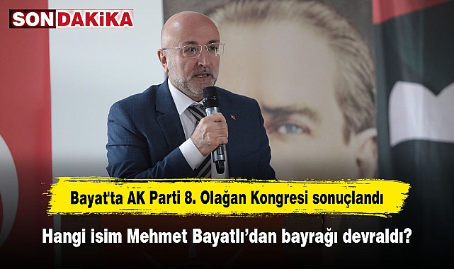 Bayat'ta AK Parti 8. Olağan Kongresi sonuçlandı: Hangi isim Mehmet Bayatlı'dan bayrağı devraldı?