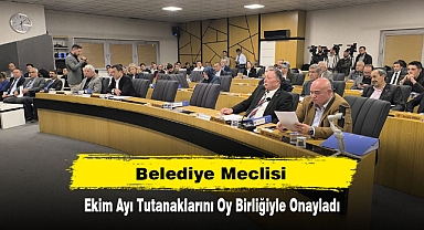 Belediye Meclisi Ekim Ayı Tutanaklarını Oy Birliğiyle Onayladı