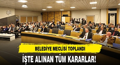 BELEDİYE MECLİSİ TOPLANDI