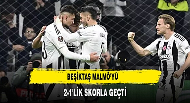 Beşiktaş Malmö’yü 2-1'lik Skorla Geçti