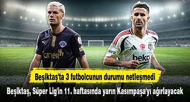 Beşiktaş, Süper Lig'in 11. haftasında yarın Kasımpaşa'yı ağırlayacak