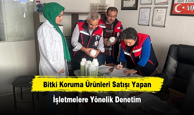 Bitki Koruma Ürünleri Satışı Yapan İşletmelere Yönelik Denetim