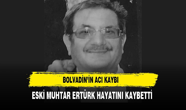 Bolvadin’in Acı Kaybı Eski Muhtar Ertürk Hayatını Kaybetti
