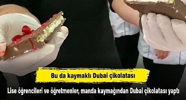 Bu da kaymaklı Dubai çikolatası!  Lise öğrencileri ve öğretmenler, manda kaymağından Dubai çikolatası yaptı