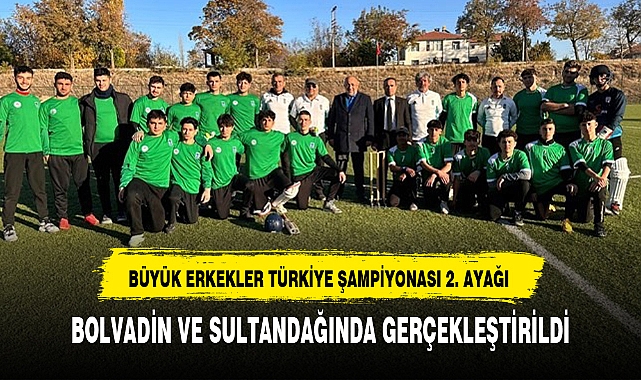 BÜYÜK ERKEKLER TÜRKİYE ŞAMPİYONASI 2. AYAĞI BOLVADİN VE SULTANDAĞINDA GERÇEKLEŞTİRİLDİ