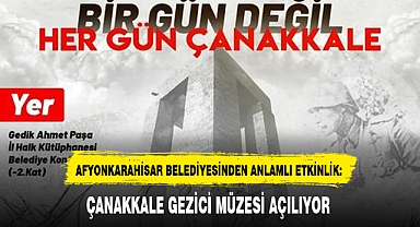 ÇANAKKALE GEZİCİ MÜZESİ AÇILIYOR