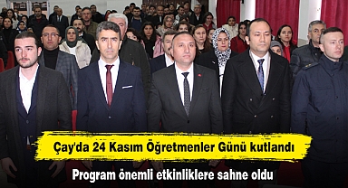 Çay'da 24 Kasım Öğretmenler Günü kutlandı: Program önemli etkinliklere sahne oldu