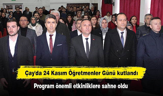 Çay'da 24 Kasım Öğretmenler Günü kutlandı: Program önemli etkinliklere sahne oldu