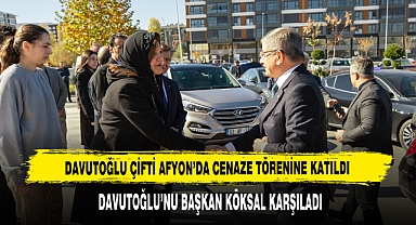 Cenaze Törenine Katılan Davutoğlu Çiftini Başkan Köksal Karşıladı