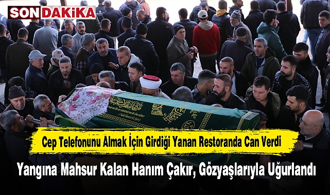 Cep Telefonunu Almak İçin Girdiği Yanan Restoranda Can Verdi