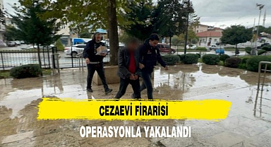 CEZAEVİ FİRARİSİ OPERASYONLA YAKALANDI
