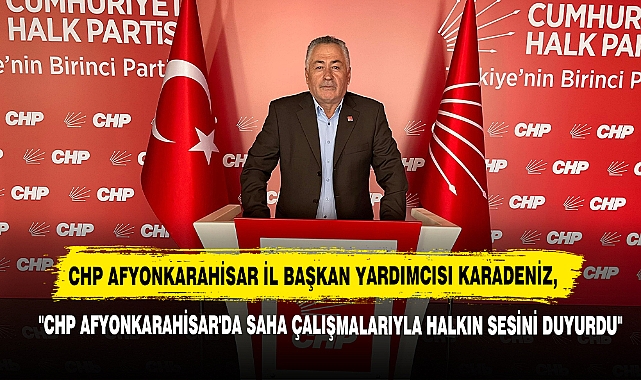 "CHP Afyonkarahisar'da Saha Çalışmalarıyla Halkın Sesini Duyurdu"