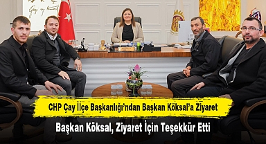 CHP Çay İlçe Başkanlığı’ndan Başkan Köksal’a Ziyaret: Başkan Köksal, Ziyaret İçin Teşekkür Etti
