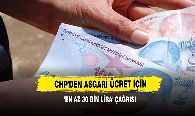 CHP'den Asgari Ücret İçin 'En Az 30 Bin Lira' Çağrısı
