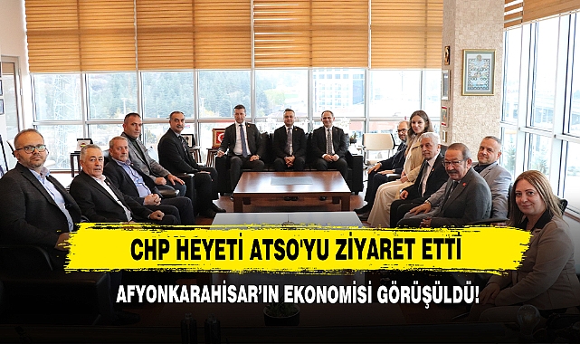 CHP Heyeti ATSO'yu Ziyaret Etti