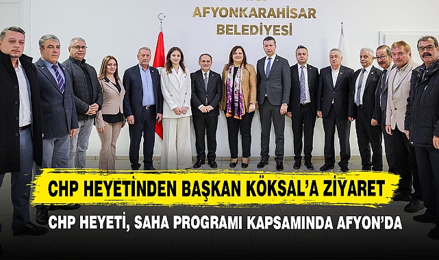 CHP Heyetinden Başkan Köksal’a Ziyaret