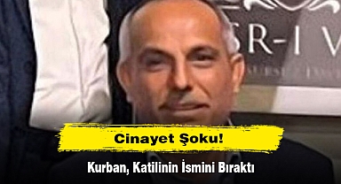 Cinayet Şoku: Kurban, Katilinin İsmini Bıraktı