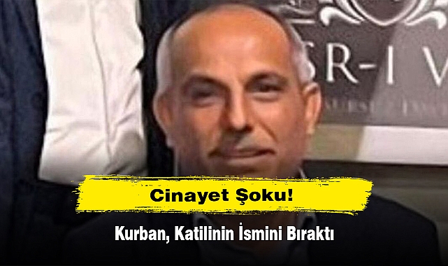 Cinayet Şoku: Kurban, Katilinin İsmini Bıraktı