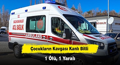 Çocukların Kavgası Kanlı Bitti: 1 Ölü, 1 Yaralı