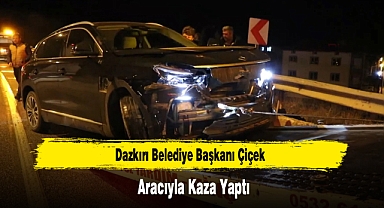 Dazkırı Belediye Başkanı Çiçek, Aracıyla Kaza Yaptı
